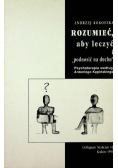 Rozumieć aby leczyć i podnosić na duchu