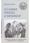 Co rabini wiedzą o mesjaszu