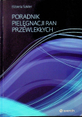 Poradnik pielęgnacji ran przewlekłych