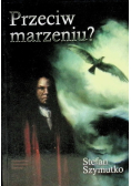 Przeciw marzeniu? Nr 2416 / 06