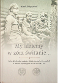 My idziemy w zórz świtanie