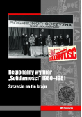 Regionalny wymiar solidarności 1980-1981