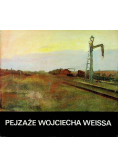 Pejzaże Wojciecha Weissa