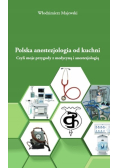 Polska anestezjologia od kuchni