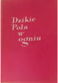 Dzikie pola w ogniu