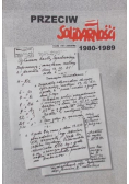 Przeciw Solidarności 1980 - 1989