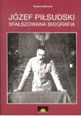Józef Piłsudski Sfałszowana biografia