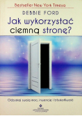 Jak wykorzystać ciemną stronę?