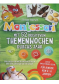 Montessori: Mit 52 kreativen Themenwochen durchs Jahr