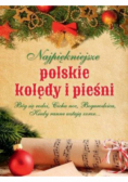 Najpiękniejsze polskie kolędy i pieśni