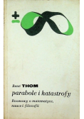 Parabole i katastrofy Rozmowy o matematyce nauce i filozofii