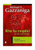Kto tu rządzi - ja czy mój mózg?