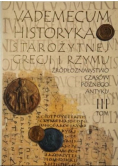 Vademecum historyka starożytnej Grecji i Rzymu Tom III
