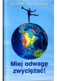 Miej odwagę zwyciężać