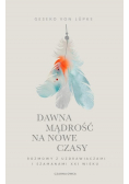 Dawna mądrość na nowe czasy