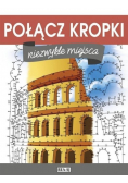 Połącz kropki. Niezwykłe miejsca