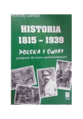 Historia 1815 - 1939 Polska i świat Podręcznik dla liceów ogólnokształcących
