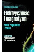 Elektryczność i magnetyzm. Zbiór zagadnień i zadań. Część druga