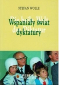 Wspaniały świat dyktatury
