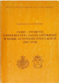 Żydzi studenci Uniwersytetu Jagiellońskiego w dobie autonomicznej Galicji 1867 - 1918