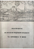 Przewodnik po Muzeum Więżniów Polskich Na Szpilbergu w Brnie