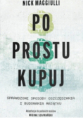 Po prostu kupuj. Sprawdzone sposoby oszczędzania