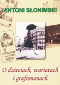 O dzieciach wariatach i grafomanach