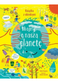 Dbajmy o naszą planetę. Książka z okienkami
