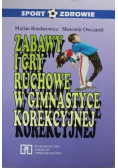 Zabawy i gry ruchowe w gimanastyce korekcyjnej
