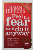 Feel the fear and do it anyway