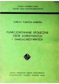 Funkcjonowanie społeczne osób agresywnych i samoagresywnych