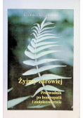 Żyjmy zdrowiej Przewodnik po homeopatii i ziołolecznictwie
