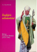 Zaufajcie miłosierdziu! Biskup Czesław Domin (192901996)