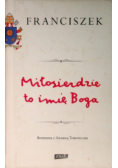 Miłosierdzie to imię Boga