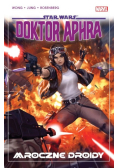 Mroczne droidy Star Wars Doktor Aphra Tom 7