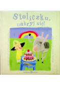Stoliczku nakryj się