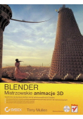 Blender. Mistrzowskie animacje 3D