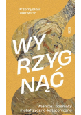 Wyrzygnąć Wiersze i poematy metafizyczno-katatoniczne