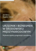 Urzędnik i biznesmen w środowisku międzynarodowym