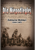 Żołnierze Wyklęci dla Niepodległej