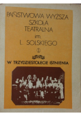 Państwowa Wyższa szkoła teatralna im. L. Solskiego . W trzydziestolecie istnienia
