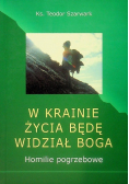 W krainie życia będę widział Boga Homilie pogrzebowe