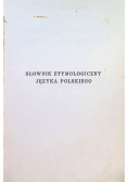 Słownik etymologiczny Języka Polskiego 1927 r.
