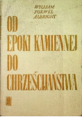 Od epoki kamiennej do chrześcijaństwa
