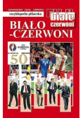 Encyklopedia piłkarska Tom 50 Biało Czerwoni
