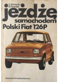 Jeżdżę samochodem Polski Fiat 126P