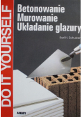 Betonowanie Murowanie Układanie glazury