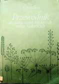 Przewodnik do oznaczenia krajowych roślin zielarskich