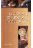 Jak szukać i znajdować wole Bożą