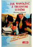 Jak współżyć z trudnymi ludźmi
